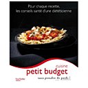 Les bons petits plats, pas chers et sans grossir. Que rêver de mieux?