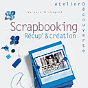 1- Scrapbooking récup & création