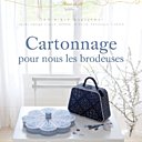 Cartonnage pour nous les brodeuses.