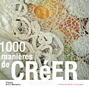 1000 manières de créer