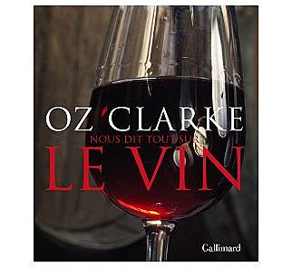 Tout sur le vin, pour s'initier grâce à un grand spécialiste d'outre-manche