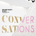 Pour leur onzième éditions, les Designer's Days traiteront une thématique qui rapproche le design du grand public: les conversations