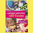 Potager coté cuisine afin de cuisiner les légumes de son jardin (ou AMAP) avec originalité