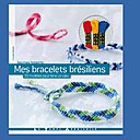 30 modèles de bracelets brésiliens pour faire 30 vœux