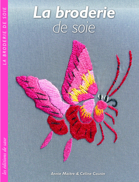 La broderie de soie de Annie Maître & Céline Cousin