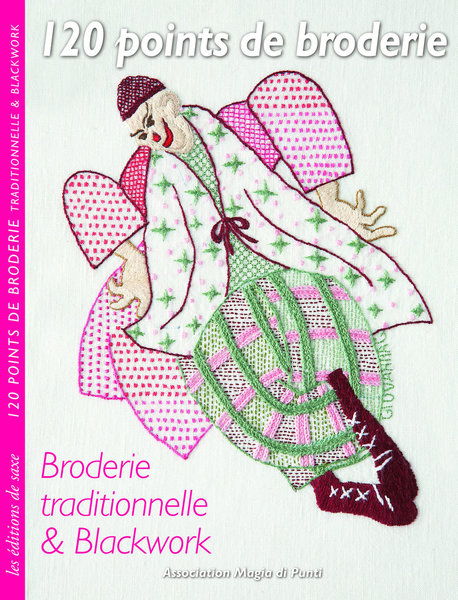 120 points de broderie traditionnelle et Blackwork par l'association Magia di Punti aux éditions de Saxe. Photo : Didier Barbecot.