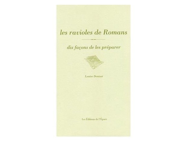 Louise Denisot innove et propose 10 recettes vraiment nouvelles autour des fameuses Ravioles de Romans