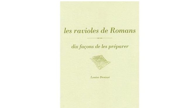 Louise Denisot innove et propose 10 recettes vraiment nouvelles autour des fameuses Ravioles de Romans