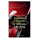 Cépages, arômes, bonnes associations... tout apprendre sur le vin