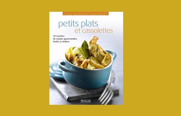 Conseils et recettes faciles pour réaliser de belles et bonnes cassolettes