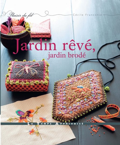 Jardin rêvé, jardin brodé de Cécile Franconnie aux éditions le Temps Apprivoisé