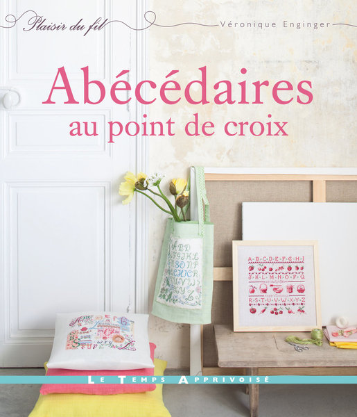Abécédaires au point de croix de Véronique Enginger est paru dans la collection Plaisir du Fil aux Editions Le Temps Apprivoisé.