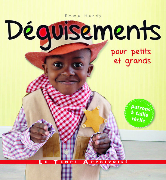 Déguisements pour petits et grands de Emma Hardy, paru aux éditions le temps Apprivoisé.