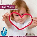 "Tricotins" un livre de Françoise Hamon paru dans la collection "Jeunes Talents" aux Editions Le Temps Apprivoisé.