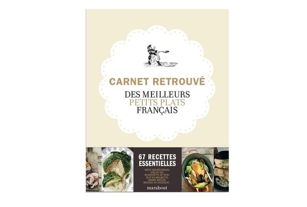 Festival des 65 recettes traditionnelles de la bonne cuisine française à travers un carnet illustré à l'ancienne.
