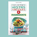 Avec seulement 4 ingrédients, réalisez en toute simplicité et rapidement une multitude de recettes santé.