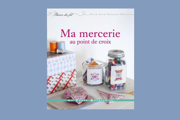 Ma Mercerie au point de croix est paru aux éditions Le Temps Apprivoisé.