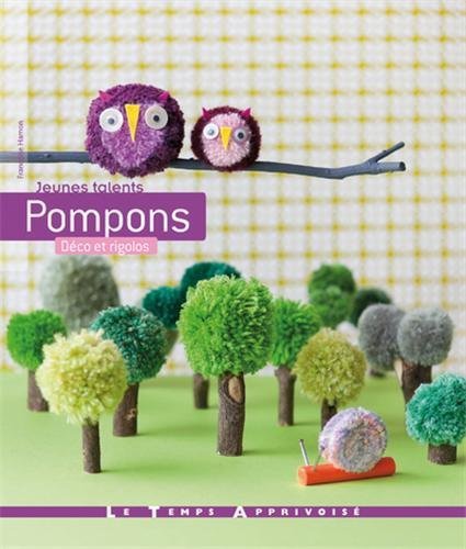 Pompons Déco et rigolos est paru aux éditions le temps Apprivoisé