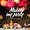 Make My Party de Lisa Gachet est paru aux éditions Eyrolles.