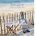 Bretagne à broder au point de croix de Marie Anne Réthoret-Mélin aux éditions Mango Pratique.