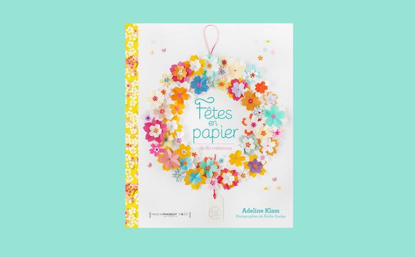 Fêtes en papier d'Adeline Klam aux éditions Marabout.
