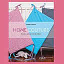 Un recueil illustré et composé de pas à pas pour décorer sa maison d’éléments textiles ET décoratifs faits soi-même !