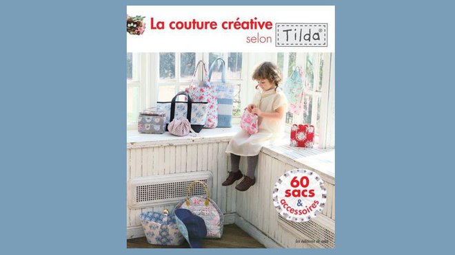 la couture créative selon Tilda de Tone Finnanger est paru aux Editions de Saxe.