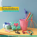 Scoubidous pour s'amuser comme des fous d'Hélène Manche est paru aux Editions le temps Apprivoisé.