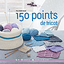 150 points de tricot de Marie Noëlle Bayard est paru aux Editions Le Temps Apprivoisé.