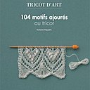 Tricot d'Art ou l'art de tricoter des motifs ajourés  de Kotomi Hayashi 19,50 €
