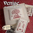 Venise au Point de Croix, de Renato Parolin est paru aux Editions de saxe en français et italien 24,50 €