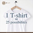 1 t-shirt = 25-possibilités de Charlotte Vannier - aux éditions Tutti Frutti - 9,90 €