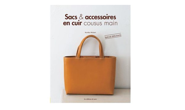 Sacs & accessoires en cuir cousus main  de Kuniko Natani est paru aux Editions de Saxe.