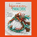 Bijoux en paracorde - Accessoires de mode et bijoux pour elle et lui de Linda Peterson est paru aux éditions Marabout  12,90 €.