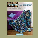 Granny au crochet par Fée Fée Dille, le granny n'aura plus de secret pour vous.