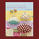 Le crochet perlé, 36 accessoires ultra féminins à réaliser en fil fin et perles Miyuki delicats.