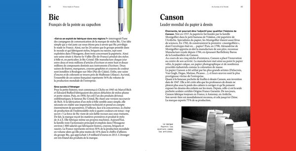 Sur les 24 usines Bic à travers le monde, 7 sont restées en France, tandis que le papier Canson est fabriqué à Annonay en Ardèche depuis plusieurs siècles.