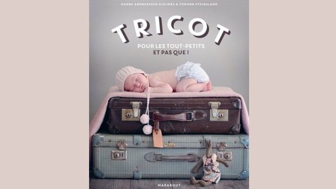 Tricot pour les tout-petits et pas que ! de Hanne Andreassen et Tornn Steinsland paru aux Editions Marabout 20 € Tricot pour les tout-petits et pas que ! de Hanne Andreassen et Tornn Steinsland paru aux Editions Marabout 20 €