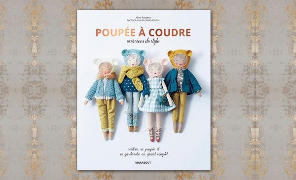 « Poupée à coudre »  exercices de style aux éditions Marabout en 2016. Photos Richard Boutin