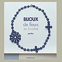 Bijoux de fleurs en frivolité de Peikko est paru aux Editions de Saxe 15 €.
