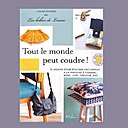 Tout le Monde peut coudre de Louise Scheers est paru aux éditions l’inédite prix 22 €