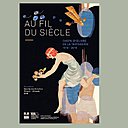 Au Fil du Siècle, du 10 avril au 23 septembre 2018, Galerie des Gobelins 44 Avenue des Gobelins 75013 Paris