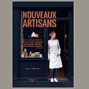 Nouveaux artisans 25 portraits d'une nouvelles génération d'artisans installés à Paris, portraits d'une génération qui bousculent les codes par Magali Perruchini, paru aux Editions Eyrolles 28 euros.