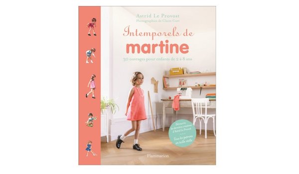Intemporels de Martine 30 ouvrages pour enfants de 2 à 8 ans par Astrid Le Prouvost Photos Claire Curt paru aux éditions Flammarion Px : 25 €